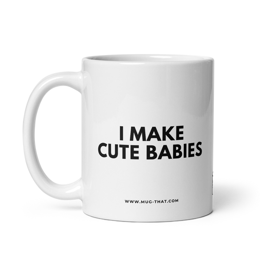 I MAKE CUTE BABIES