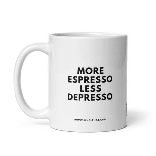 MORE ESPRESSO LESS DEPRESSO
