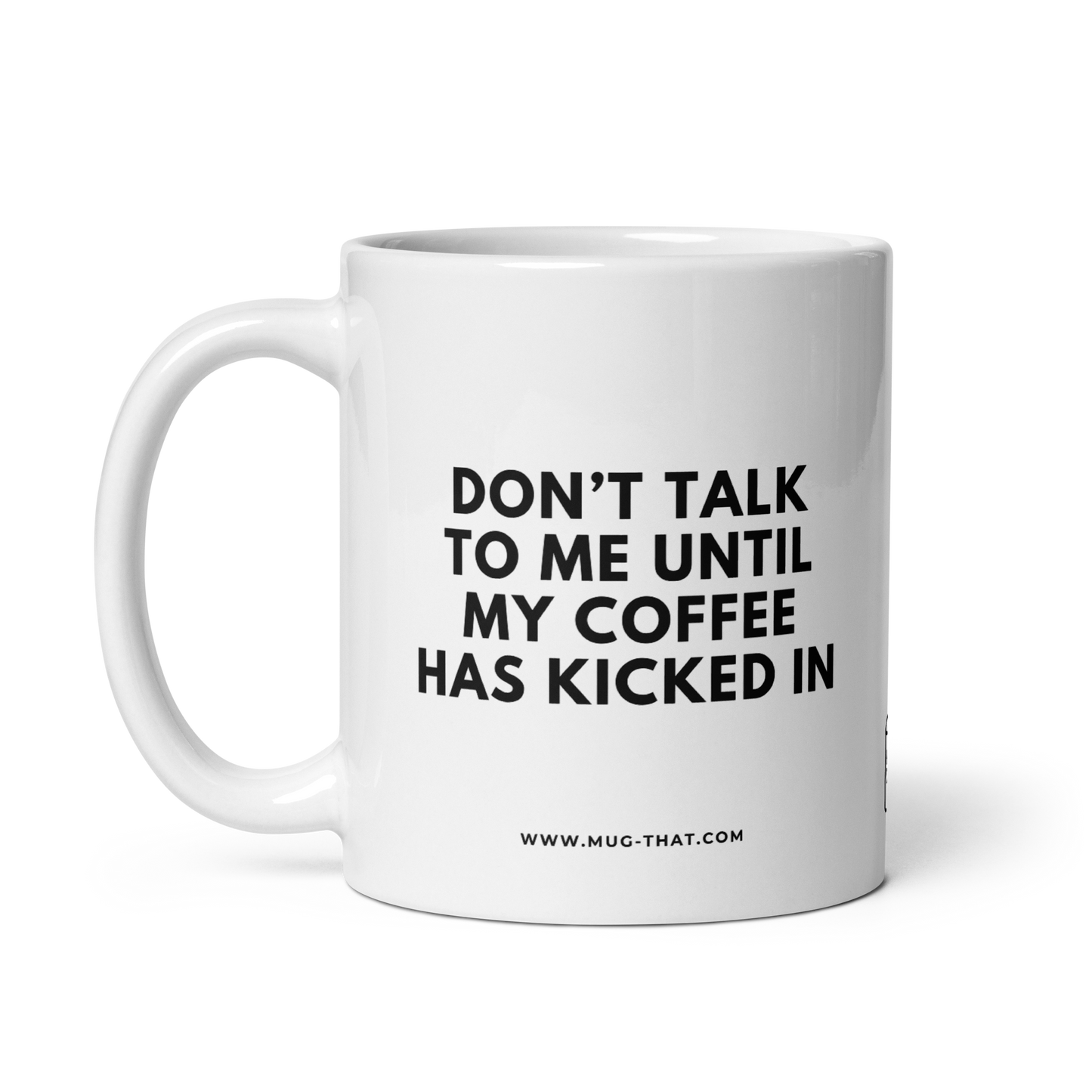 DON'T TALK TO ME UNTIL MY COFFEE HAS KICKED IN